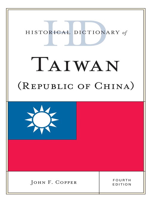 Title details for Historical Dictionary of Taiwan (Republic of China) by John F. Copper - Available